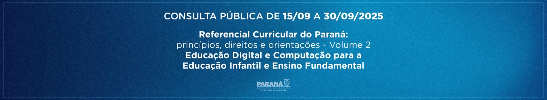 Consulta Pública: Referencial Curricular do Paraná - Volume 2